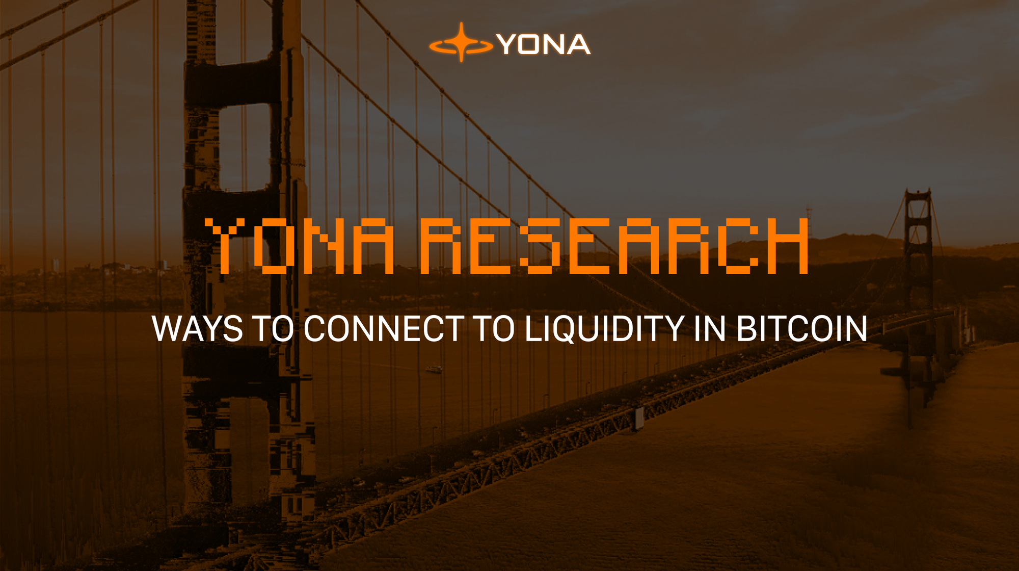 Yona Research: Ways to Connect to Liquidity in Bitcoin